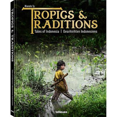 热带风情与传统 印度尼西亚的故事 摄影艺术画集 英文原版 Tropics & Traditions: Tales of Indonesia