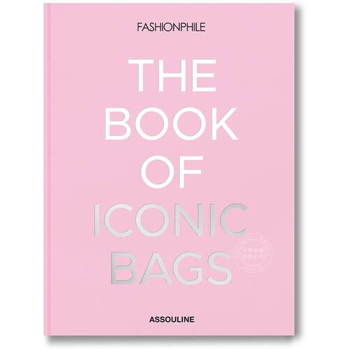 时尚爱好者：标志性包包大全 名牌时尚背包图鉴 Assouline出版社 英文原版 Fashionphile: The Book of Iconic Bags