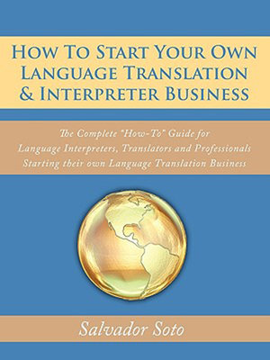 预售 按需印刷 How To Start Your Own Language Translation & Interpreter Business