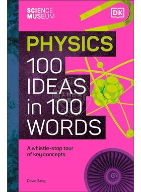 科学博物馆100个物理学概念速览 DK出版社 英文原版 The Science Museum Physics 100 Ideas in 100 Words: A Whistle-Stop Tour o
