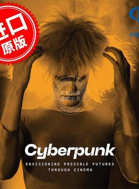 赛博朋克：通过电影展望可能的未来 电影艺术画集 Doris Berger 英文原版 Cyberpunk: Envisioning Possible Futures through Cine