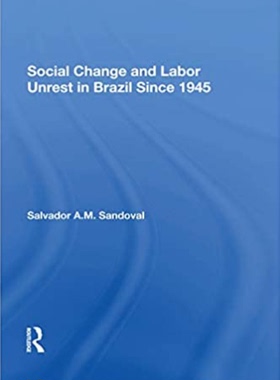 预售 按需印刷 Social Change And Labor Unrest In Brazil Since 1945