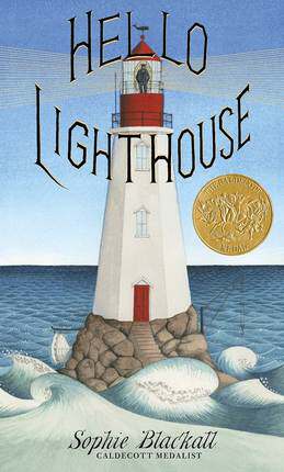 现货 你好 灯塔 英文原版童书 Hello Lighthouse 进口英文绘本 2019年凯迪克金奖 精装 苏菲布莱克尔 5-8岁儿童 暖心亲子艺术启蒙