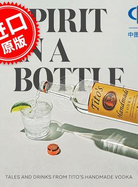 瓶中精神 醍拓手工伏特加的故事和饮料 英文原版 Spirit in a Bottle: Tales and Drinks from Tito's Handmade Vodka