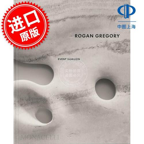 艺术家/设计师罗根·格雷戈里：事件视界 Rogan Gregory: Event Horizon 英文原版