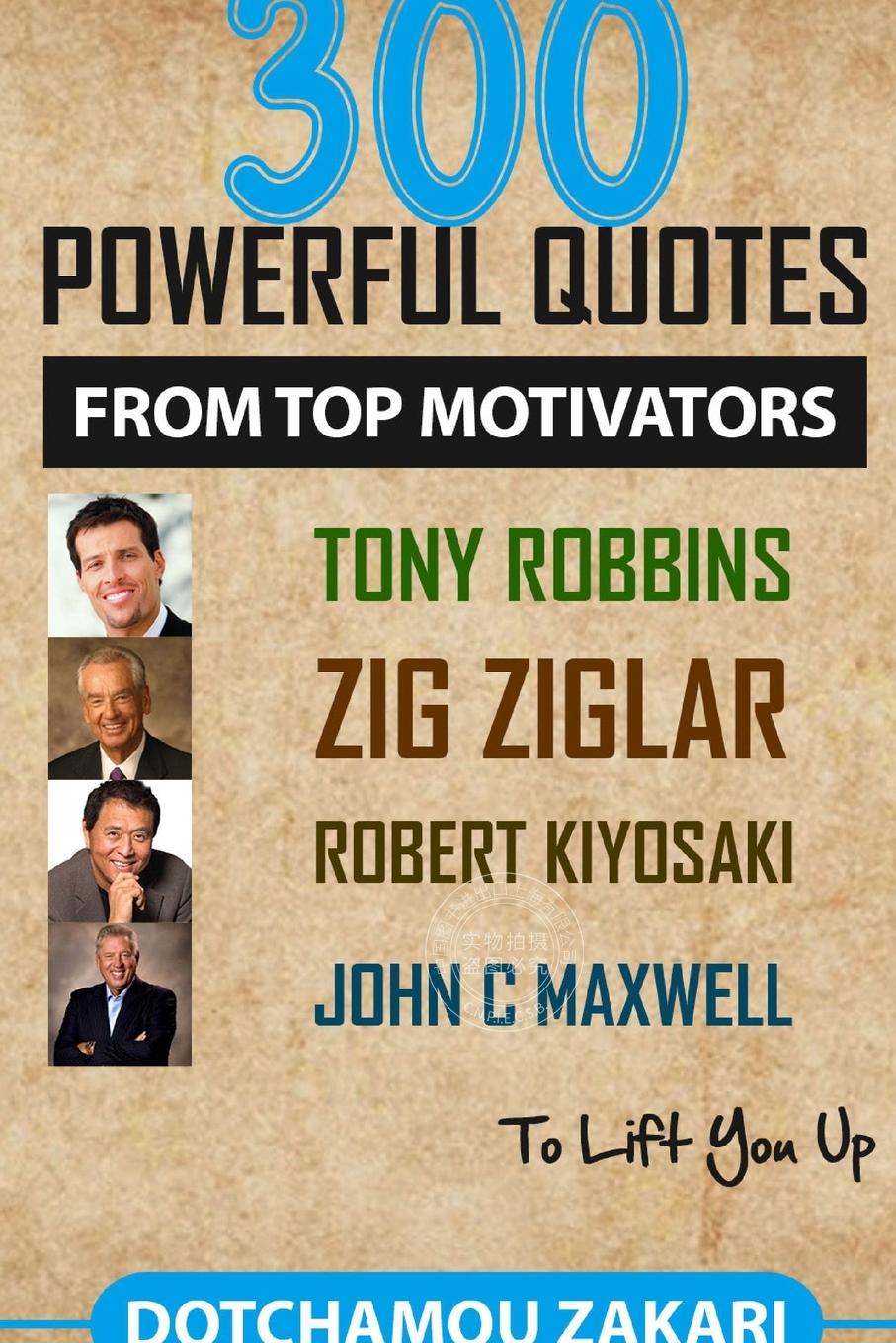 预售 按需印刷 300 powerful quotes from top motivators Tony Robbins Zig Ziglar Robert Kiyosaki John  Maxwell ...