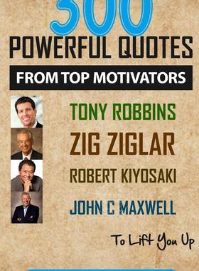 预售 按需印刷 300 powerful quotes from top motivators Tony Robbins Zig Ziglar Robert Kiyosaki John  Maxwell ...
