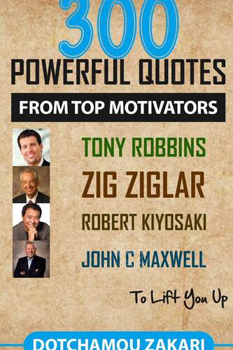 预售 按需印刷 300 powerful quotes from top motivators Tony Robbins Zig Ziglar Robert Kiyosaki John  Maxwell ...