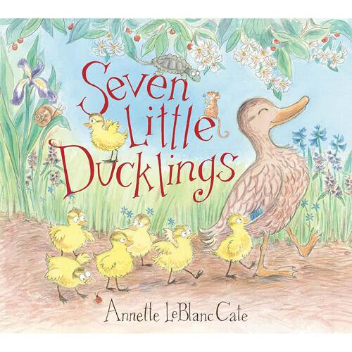 七只小鸭子 儿童故事书 英语绘本 安妮特·勒布朗·凯特 Annette LeBlanc Cate 英文原版 Seven Little Ducklings 3-7岁