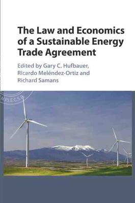 【预售 按需印刷】 The Law and Economics of a Sustainable Energy Trade Agreement
