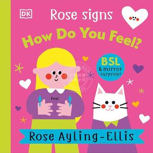 Feel? 社 Rose 英文原版 新书预订 How Signs You 预售 玫瑰符号：你感觉如何？儿童绘本故事书 DK出版 5岁