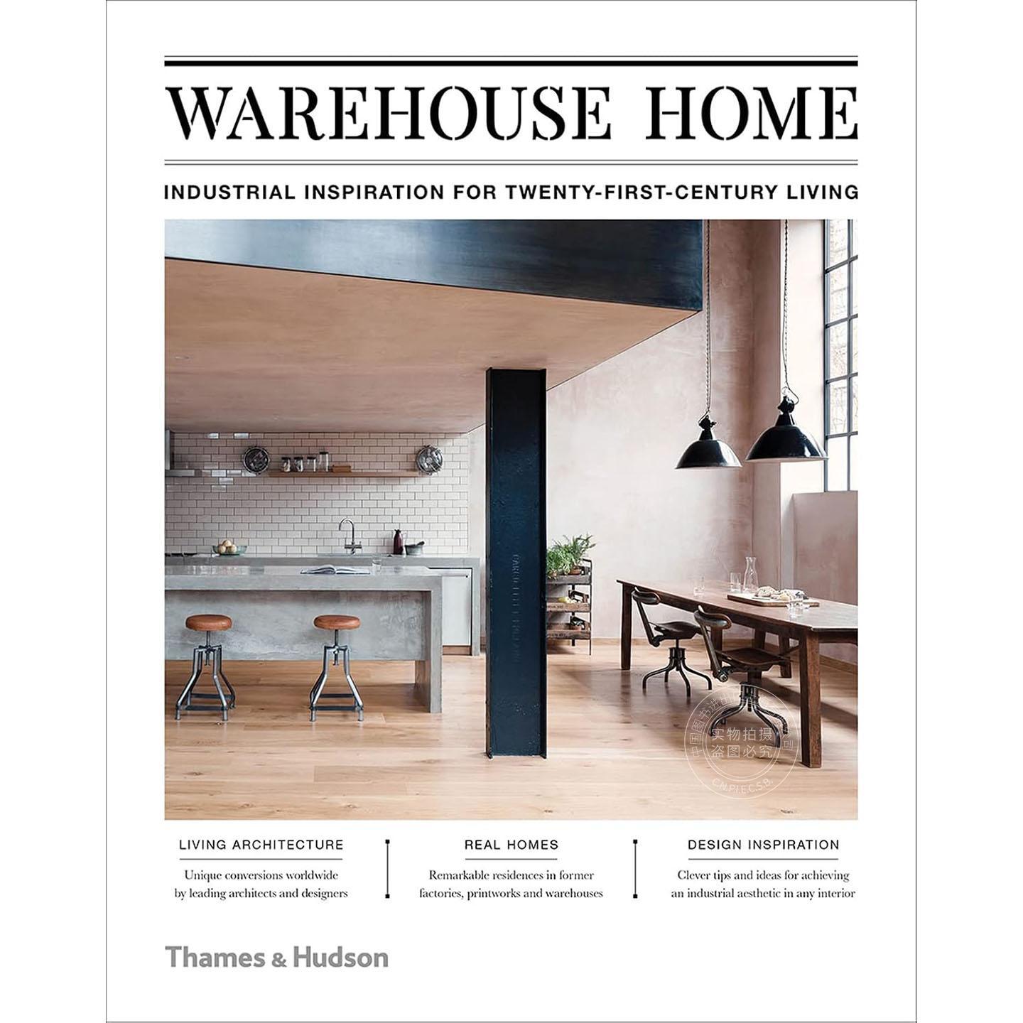 仓库式住宅：21世纪工业风家居设计 室内装饰指南 Thames & Hudson出版社 英文原版 Warehouse Home