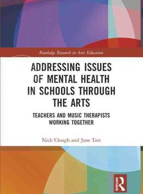 【预售 按需印刷】 Addressing Issues of Mental Health in Schools through the Arts