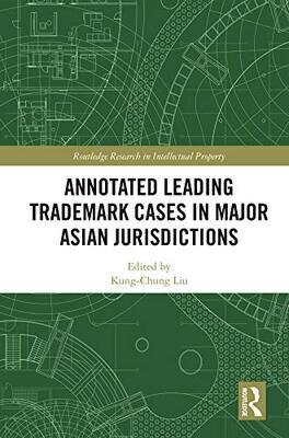 【预售 按需印刷】 Annotated Leading Trademark Cases in Major Asian Jurisdictions
