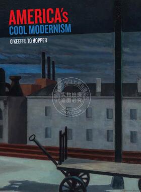 预售 美国的酷现代主义:奥基夫到霍珀 Katherine Bourgignon 进口艺术 英文原版 America's Cool Modernism: O'Keeffe to Hopper