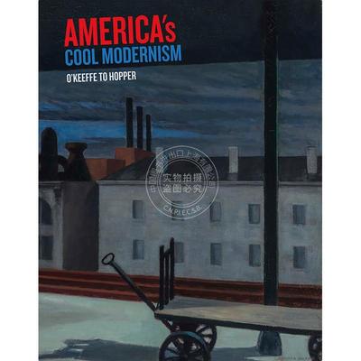 预售 美国的酷现代主义:奥基夫到霍珀 Katherine Bourgignon 进口艺术 英文原版 America's Cool Modernism: O'Keeffe to Hopper