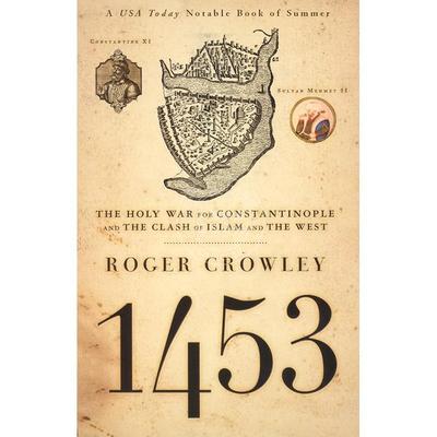 预售 1453 君士坦丁堡之战 罗杰克劳利 社科历史 Roger Crowley 英文原版 1453: The Holy War for Constantinople and the Clash
