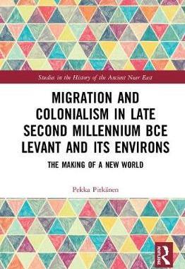 预售 按需印刷 Migration and Colonialism in Late Second Millennium BCE Levant and Its Environs