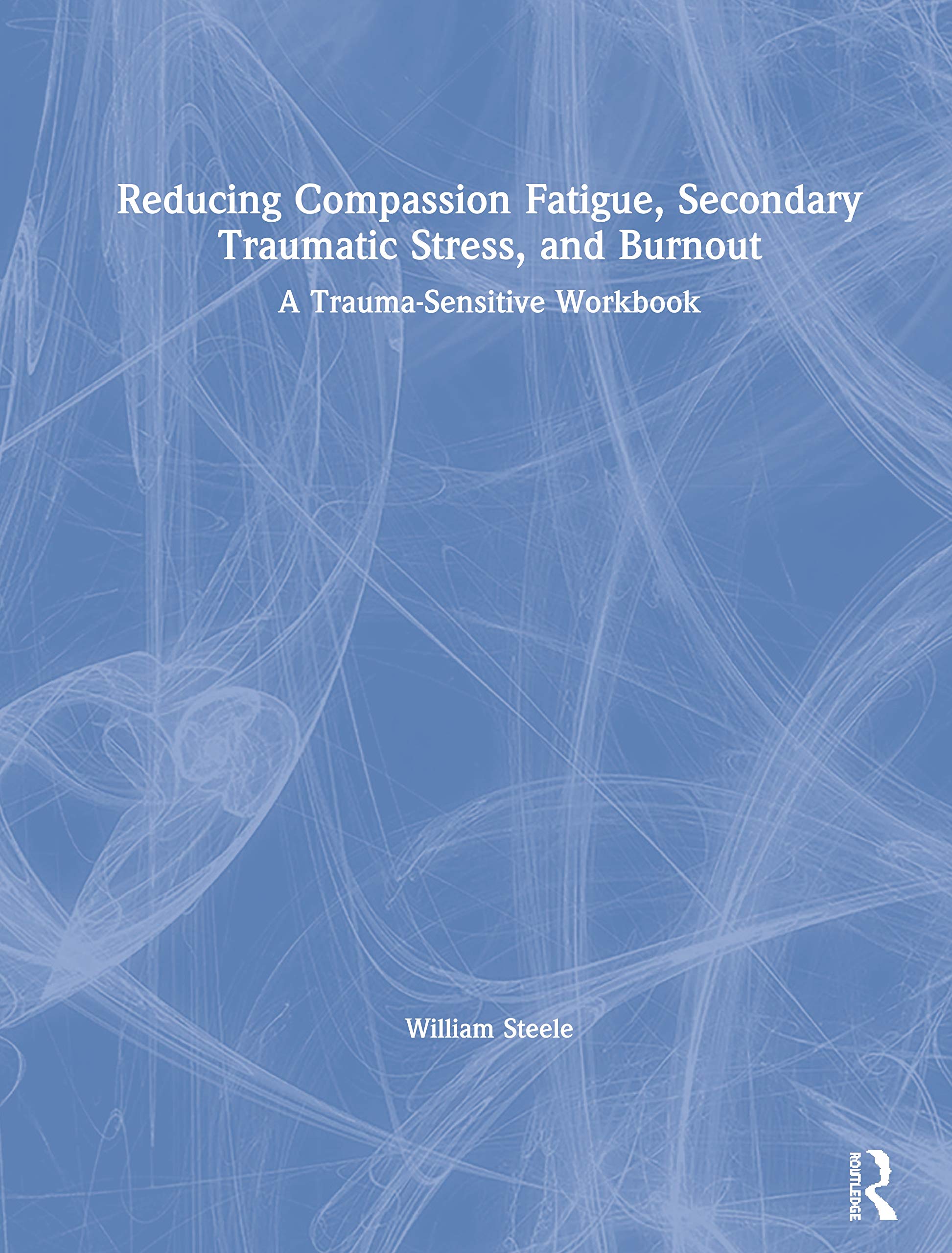 预售 按需印刷 Reducing Compassion Fatigue, Secondary Traumatic Stress, and Burnout