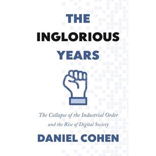 Years 辉煌岁月：工业秩序 普林斯顿大学出版 The 社 英文原版 Inglorious 兴起 按需印刷 瓦解和数字社会