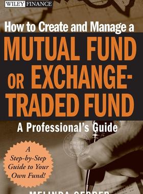 【预售 按需印刷】 Mutual Fund or ETF 如何创建和管理共同基金或交易所买卖基金:专业人士指南  Melinda Gerber 英文原版