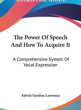 预售 按需印刷 The Power Of Speech And How To Acquire It