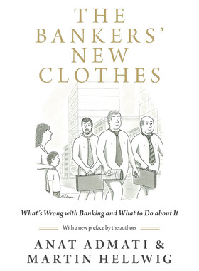 银行家的骗局 升级版 英文原版 The Bankers' New Clothes : What's Wrong with Banking and What to Do about It - Updated Edi