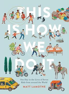 预售 我们就是这样做的：来自世界各地的七个孩子的一天 This Is How We Do It 英文原版 儿童图画书 3-7岁