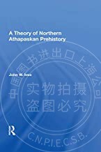 预售 按需印刷 A Theory Of Northern Athapaskan Prehistory