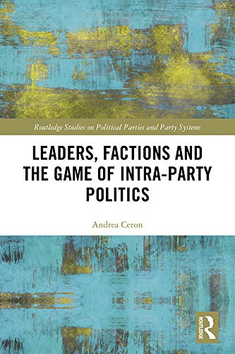 预售 按需印刷 Leaders, Factions and the Game of Intra Party Politics