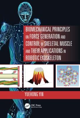 预售 按需印刷 Biomechanical Principles on Force Generation and Control of Skeletal Muscle and their Applications in