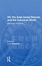 预售 按需印刷 Oil, The Arab israel Dispute, And The Industrial World