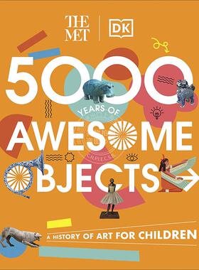 预售 五千年的令人敬畏的物品:儿童艺术史 DK出版社 英文原版 The Met 5000 Years of Awesome Objects: A History of Art for Chi