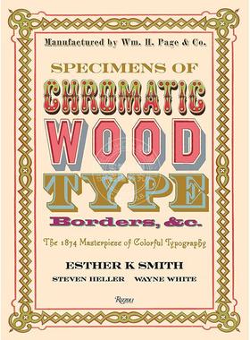 彩色木版标本，边框等:1874年彩色排版的杰作 英文原版 Specimens of Chromatic Wood Type  Borders  &C
