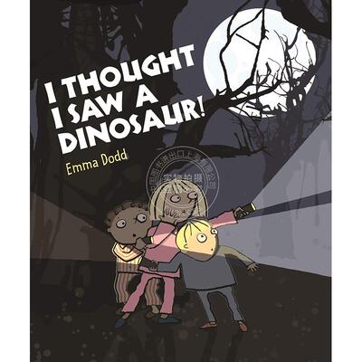 我想我看到了一只恐龙! 儿童绘本故事书 Emma Dodd 英文原版 I Thought I Saw a Dinosaur! 0-5岁