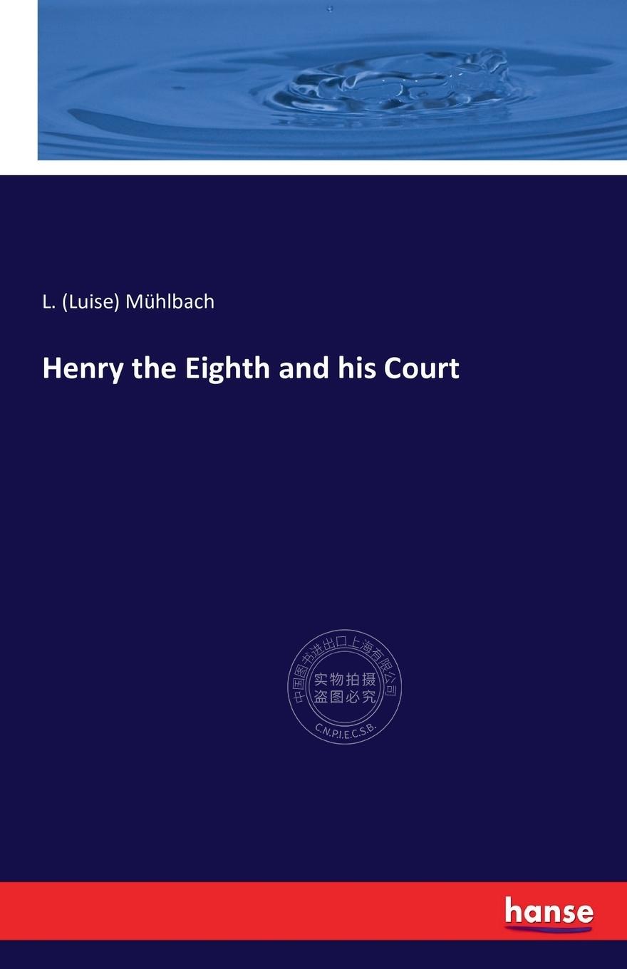 【预售 按需印刷】 Henry the Eighth and his Court