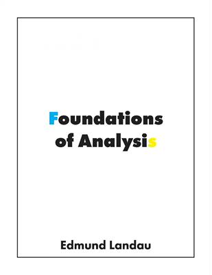 【预售 按需印刷】Foundations of Analysis 分析基础:整数、有理数、无理数、复数算术 Edmund Landau 英文原版