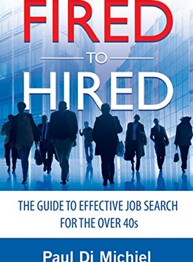 预售 按需印刷 从炒到雇：40岁以上有效求职指南 英文原版 Fired to Hired