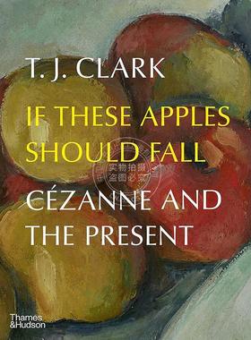 现货 如果这些苹果掉下来：塞尚与现在 英文原版 艺术画册 If These Apples Should Fall: Cézanne and the Present