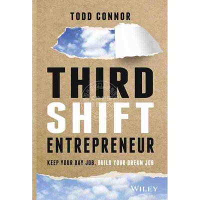 预售 按需印刷召唤：在保持日常工作的同时追求梦想的职业Third Shift Entrepreneur: Keep Your Day Job, Build Your Dream Job