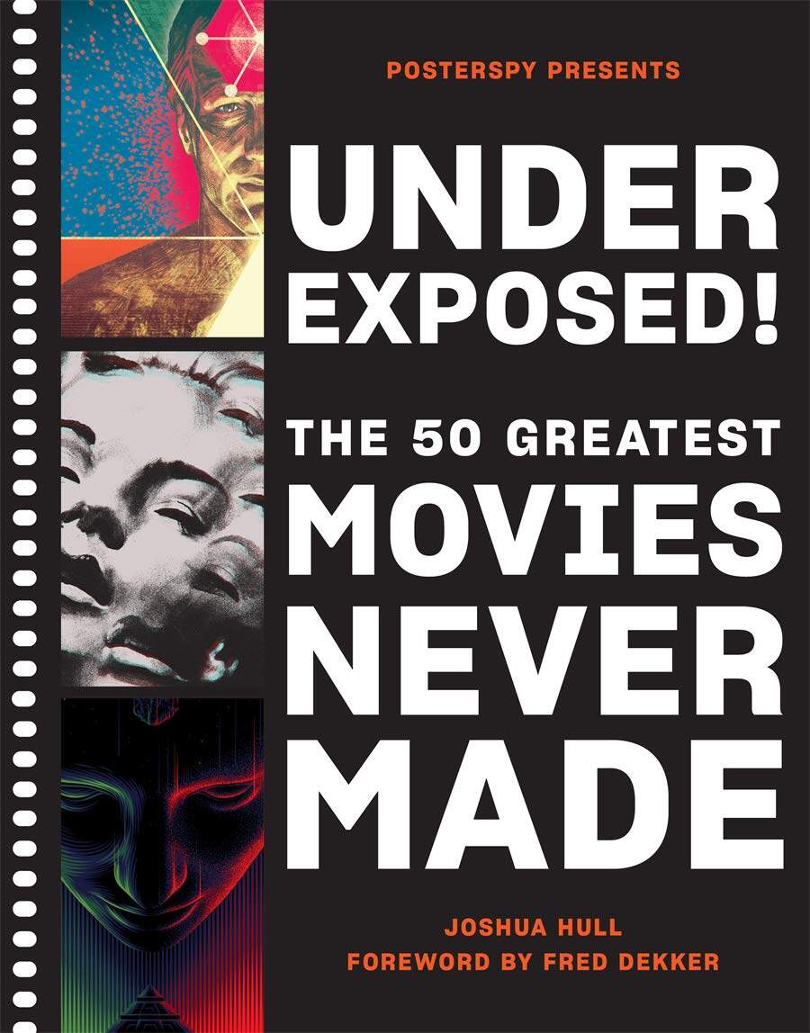 现货 好莱坞影史50部未能开拍的不可错过的电影 英文原版 Underexposed!:The 50 Greatest Movies Never Made 电影幕后制作故事