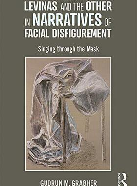 预售 按需印刷 Levinas and the Other in Narratives of Facial Disfigurement