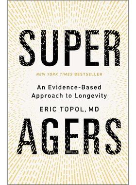 预售 Super Agers 基于证据的长寿方法 Eric Topol 英文原版 Super Agers: An Evidence-Based Approach to Longevity