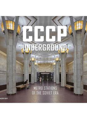 苏联地铁：苏联时代的地铁站 摄影集 英文原版 CCCP Underground: Metro Stations of the Soviet Era