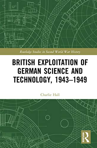 预售按需印刷 British Exploitation of German Science and Technology, 1943 1949