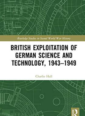 预售 按需印刷 British Exploitation of German Science and Technology, 1943 1949
