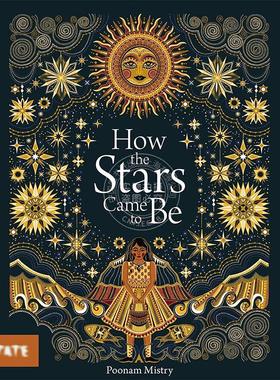 星星是怎样出现的 儿童艺术绘本 Poonam Mistry 英文原版 How the Stars Came to Be 全新民间传说 精美艺术插画