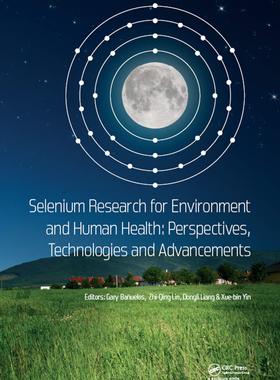 预售 按需印刷 Selenium Research for Environment and Human Health: Perspectives, Technologies and Advancements