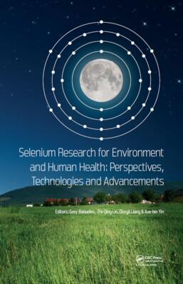 预售 按需印刷 Selenium Research for Environment and Human Health: Perspectives, Technologies and Advancements