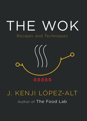 预售 炒锅 食谱和技术 英文原版 The Wok Recipes and Techniques 食物实验室作者新作 J. Kenji Lopez-Alt